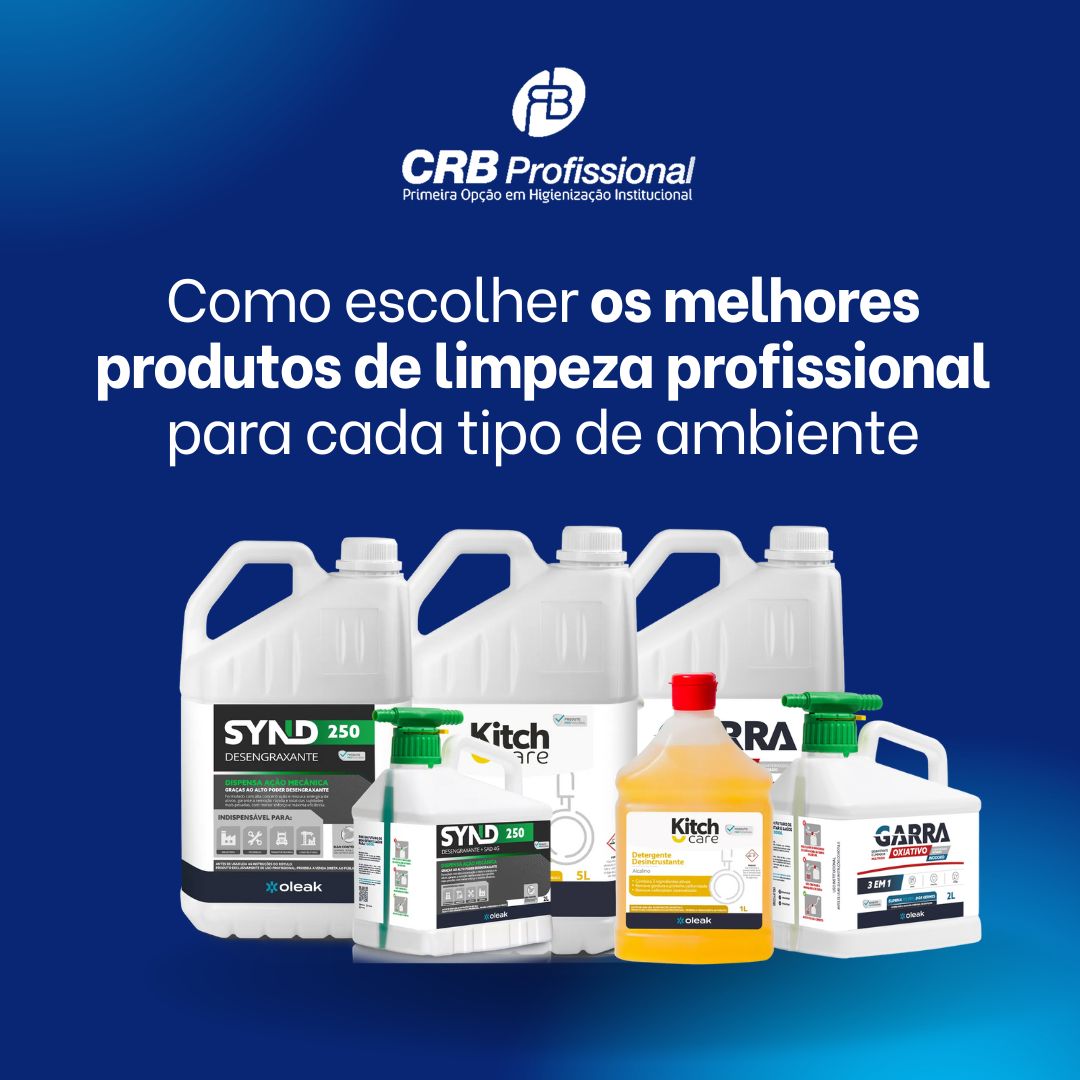 Como Escolher Produtos De Limpeza Profissional CRB Profissional